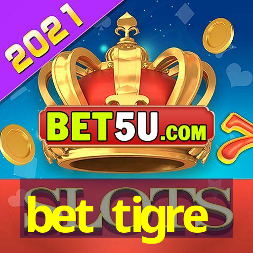 bet tigre